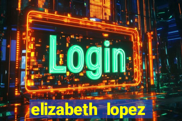 elizabeth lopez sanches nua